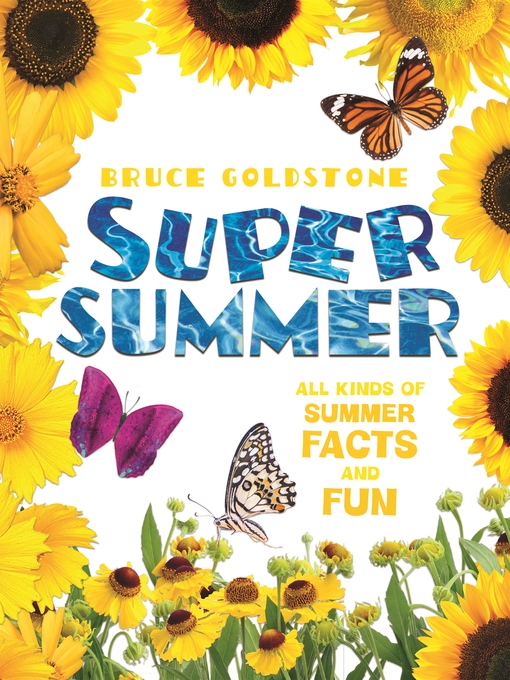 Title details for Super Summer: All Kinds of Summer Facts and Fun by Bruce Goldstone - Wait list